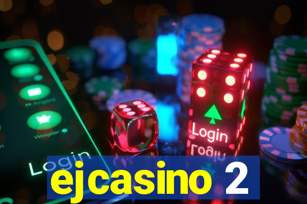 ejcasino 2